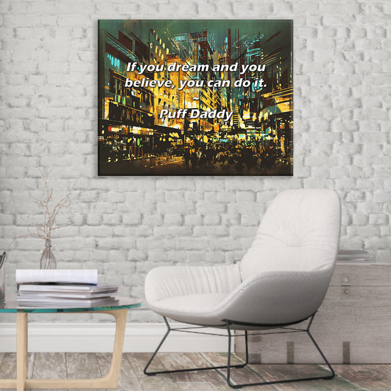 Citation artistique «Si vous rêvez et croyez, vous pouvez le faire.» Toile tendue par By Puff Daddy Gallery