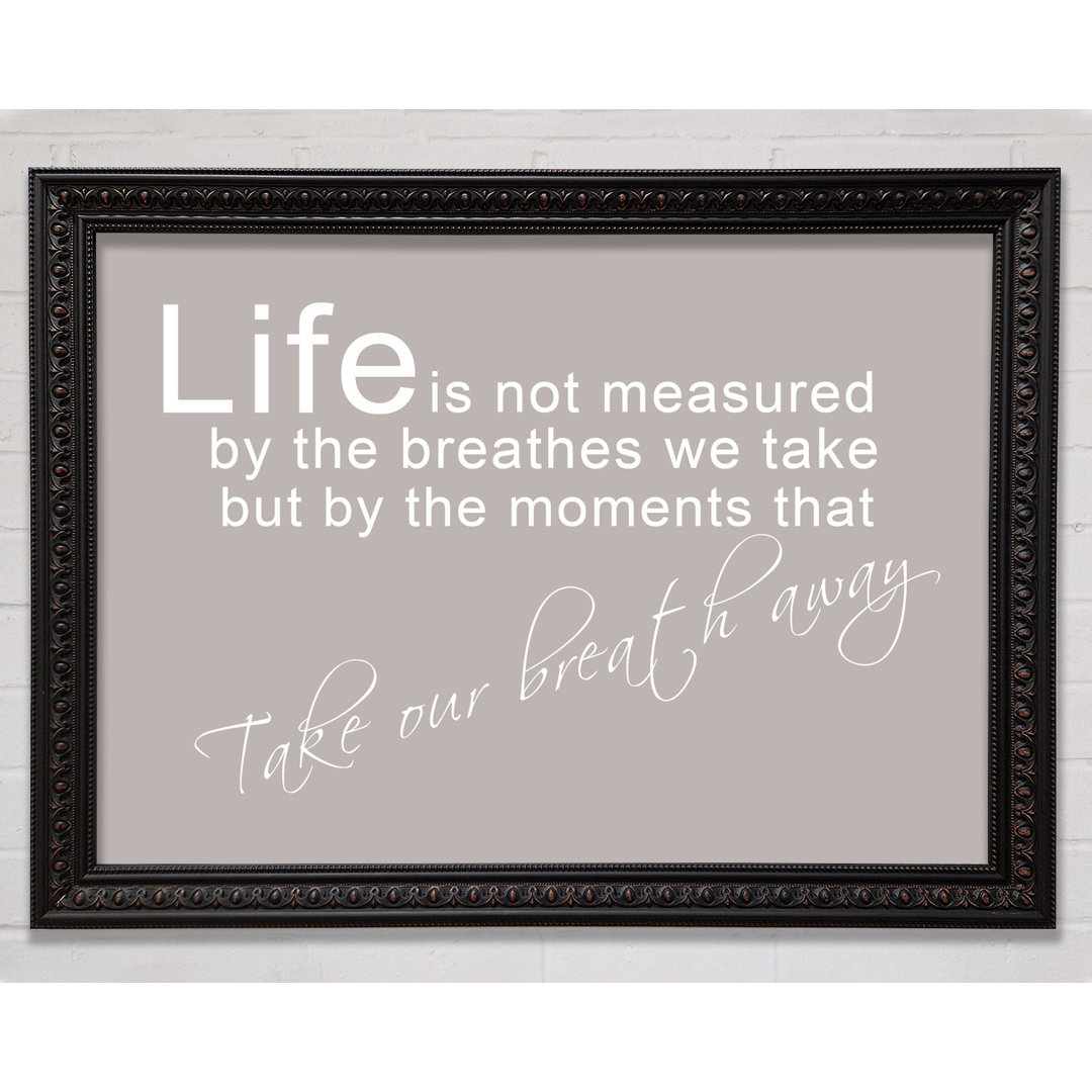 Home Quote Life Is Not Measured Beige - Einzelner Bilderrahmen Kunstdrucke