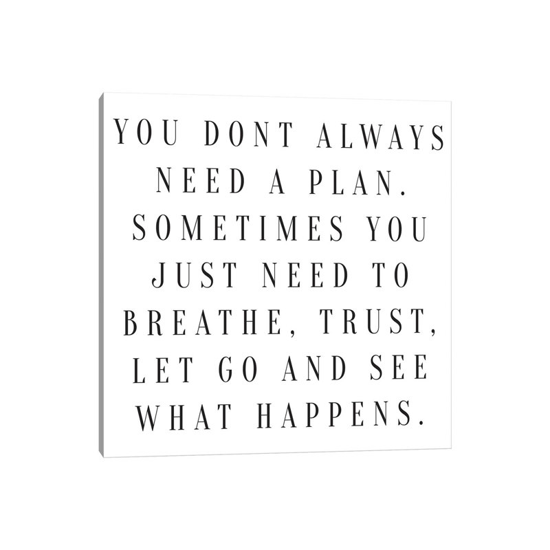 You Don''t Always Need A Plan - Wrapped Canvas Print, 66.04 cm H x 66.04 cm W x 3.175 cm D