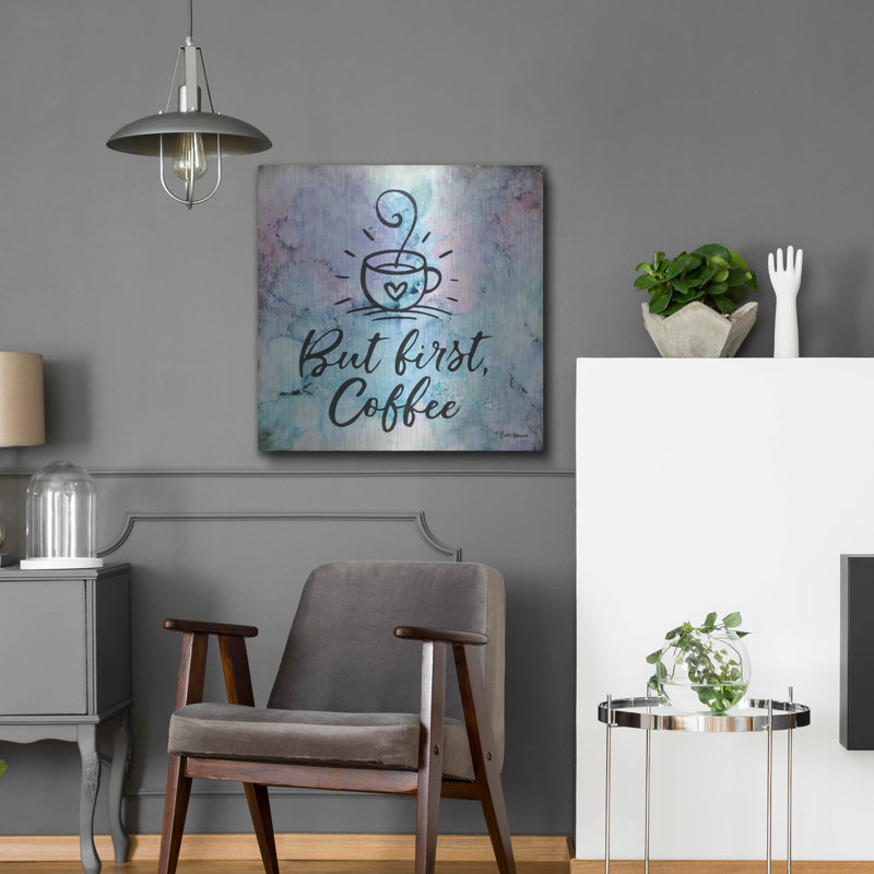«But First Coffee» par Britt Hallowell, art mural en métal, 24 po x 24 po, H 24 po x l 24 po