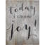 " Today I Choose Joy "