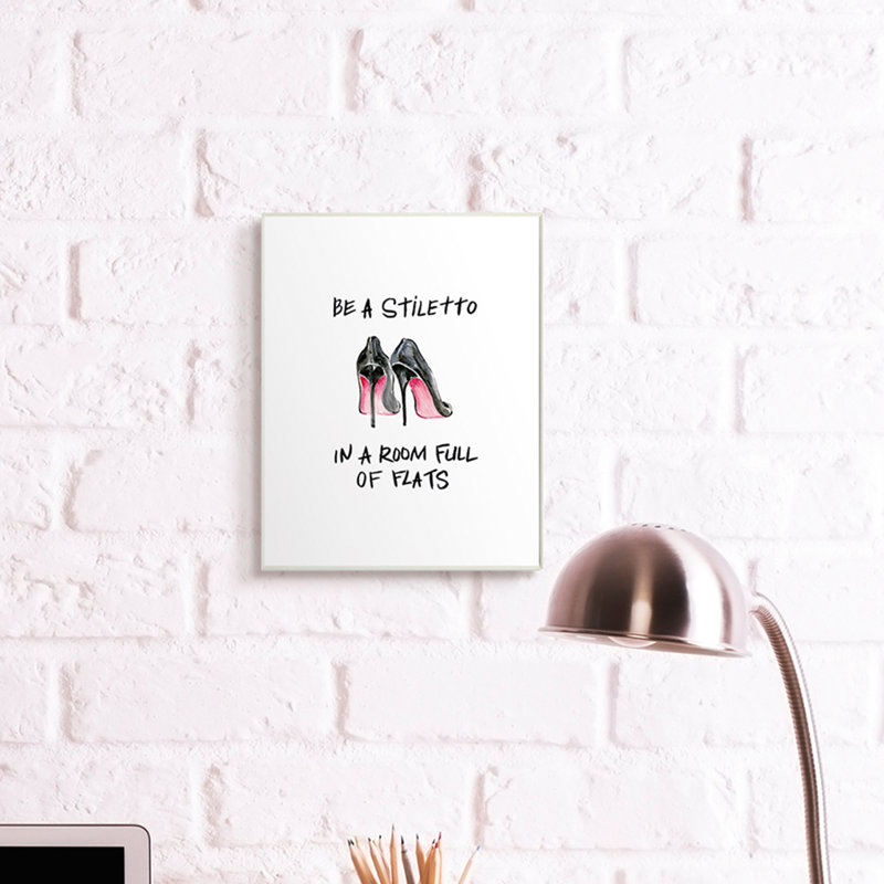 «Be a Stiletto Fashion Glam Quote with Heels» par Regina Moore, reproduction d'art textuel, H 15 po x l 10 po, Plaque murale